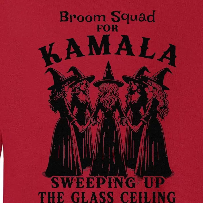 Broom Squad For Kamala Sweeping Up The Glass Ceiling Toddler Sweatshirt