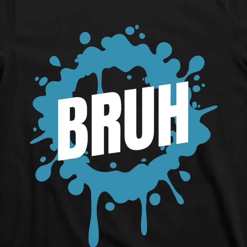 Bruh Slang Funny Meme Saying Teens Meme Bruh T-Shirt