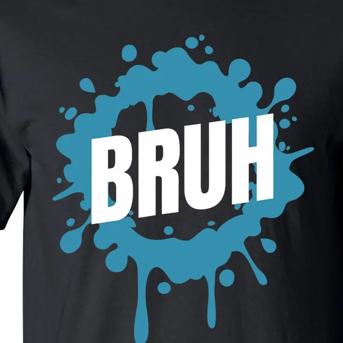 Bruh Slang Funny Meme Saying Teens Meme Bruh Tall T-Shirt