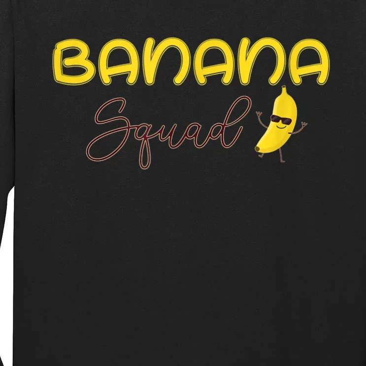 Banana Squad Funny Banana Outfit Fruit Lover Gift Long Sleeve Shirt