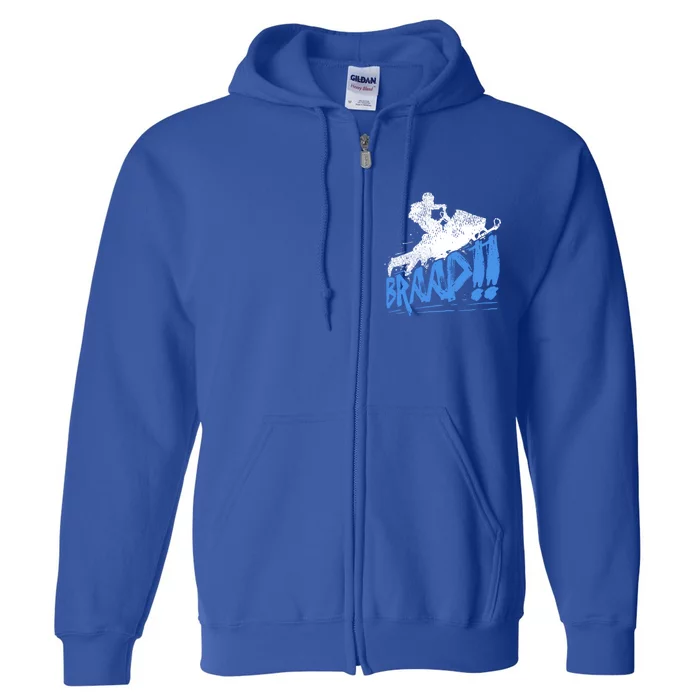 Braap Snowmobiling Gift Cool Snowmobile Driver Gift Full Zip Hoodie