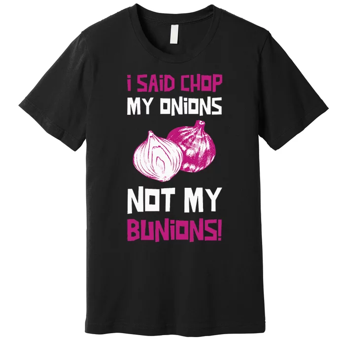 Bunion Surgery Gifts & Funny Bunionectomy Premium T-Shirt