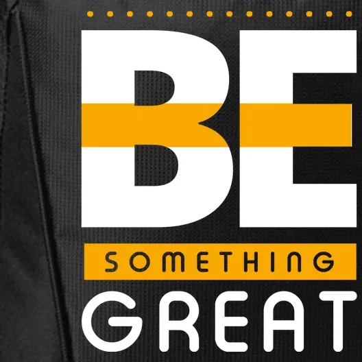 Be Something Great City Backpack