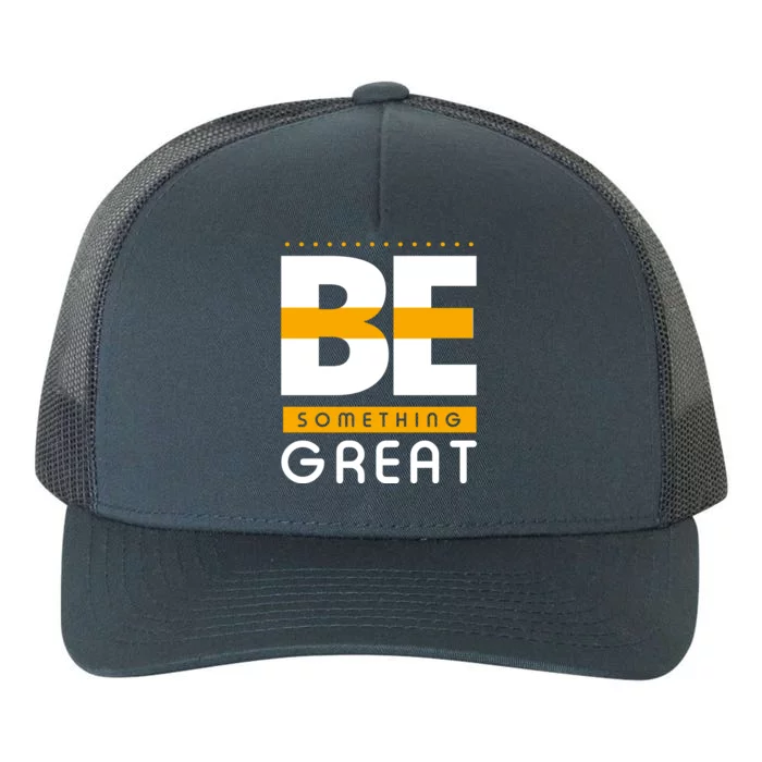 Be Something Great Yupoong Adult 5-Panel Trucker Hat