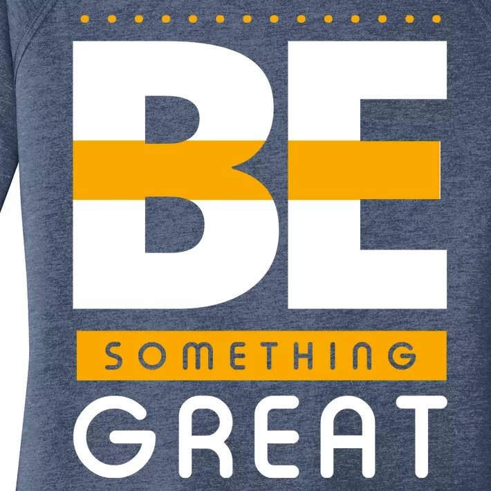 Be Something Great Women's Perfect Tri Tunic Long Sleeve Shirt