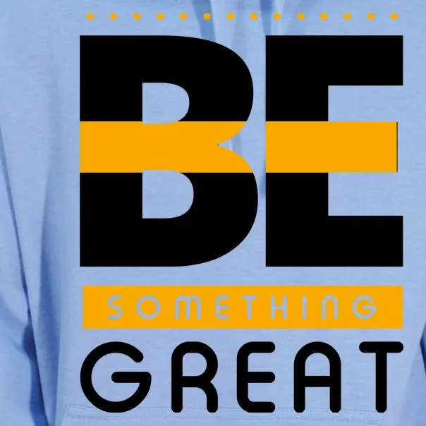 Be Something Great Unisex Surf Hoodie