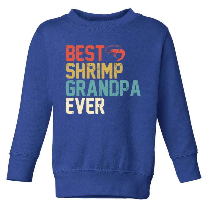 Best Shrimp Grandpa Ever Retro Meaningful Gift Grandpa Funny Gift Meaningful Gif Toddler Sweatshirt