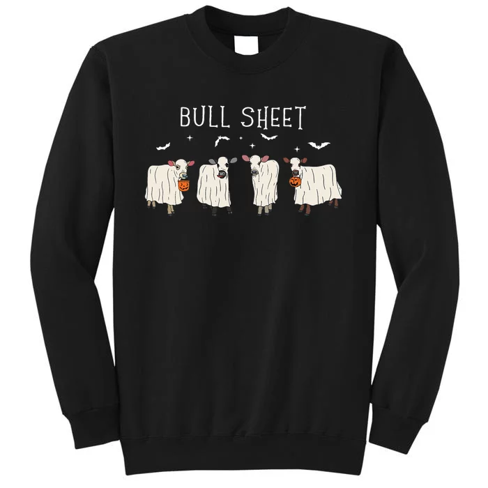 Bull Sheet Ghost Cow Halloween Funny This Is Bull Sheet Tall Sweatshirt