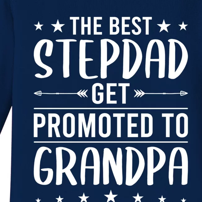 Best Stepdads Get Promoted To Grandpa Stepdad Gift Baby Long Sleeve Bodysuit