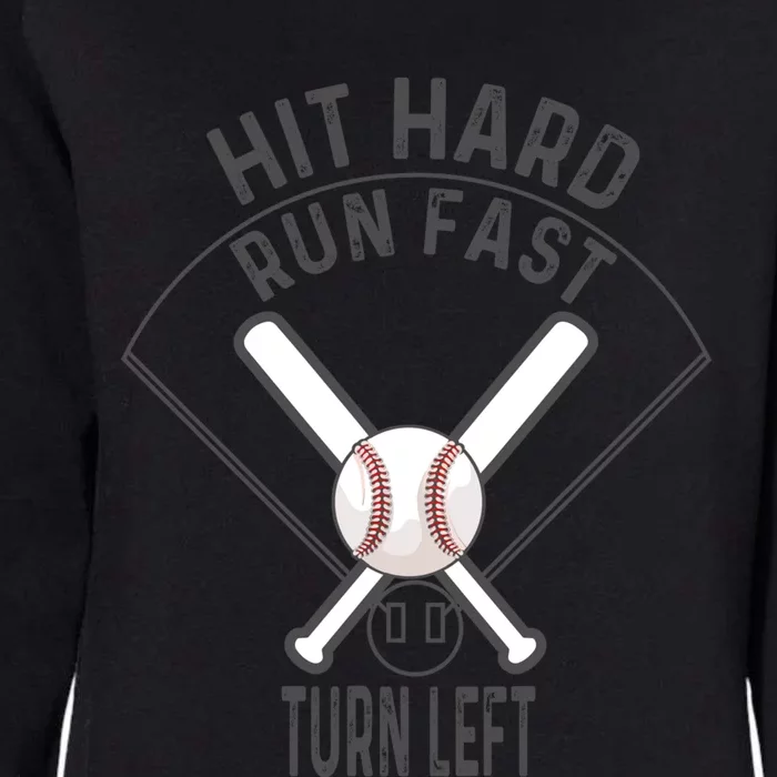 Baseball Sport Gift Hit Hard Run Fast Turn Left Baseball Gift Womens California Wash Sweatshirt