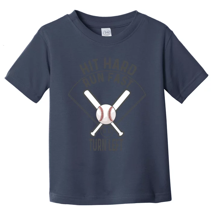 Baseball Sport Gift Hit Hard Run Fast Turn Left Baseball Gift Toddler T-Shirt