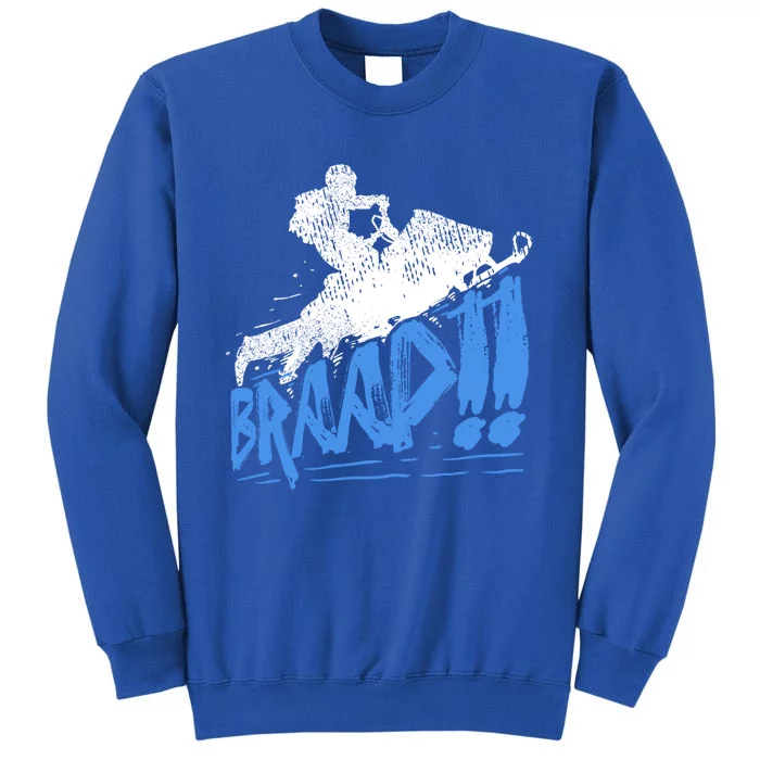 Braap Snowmobiling Gift Cool Snowmobile Driver Gift Tall Sweatshirt