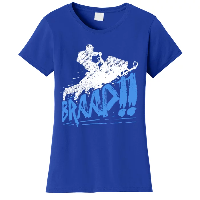 Braap Snowmobiling Gift Cool Snowmobile Driver Gift Women's T-Shirt