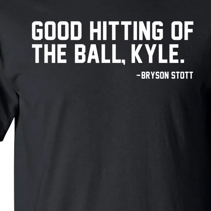 Bryson Stott Good Hitting Of The Ball Kyle Tall T-Shirt