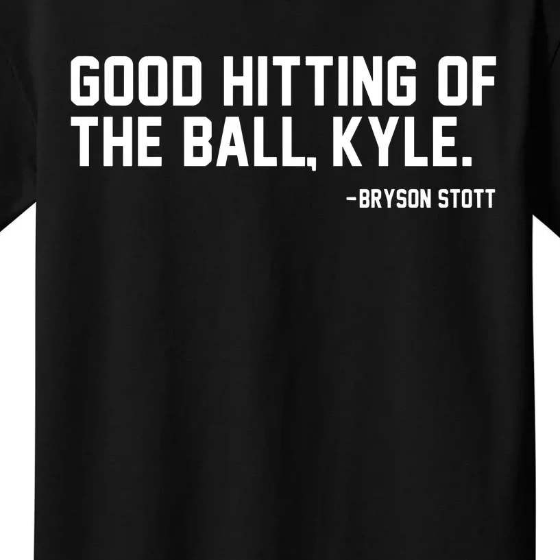 Bryson Stott Good Hitting Of The Ball Kyle Kids T-Shirt