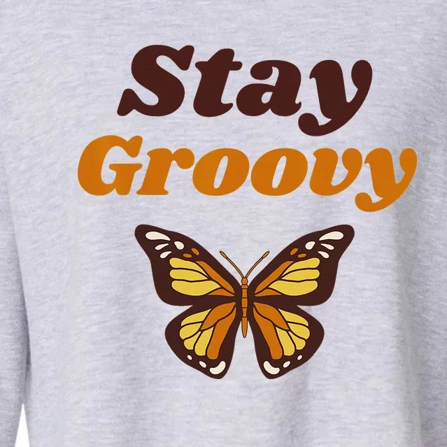 Butterfly Stay Groovy Retro Hippie Positive Mind Happy Life Cropped Pullover Crew