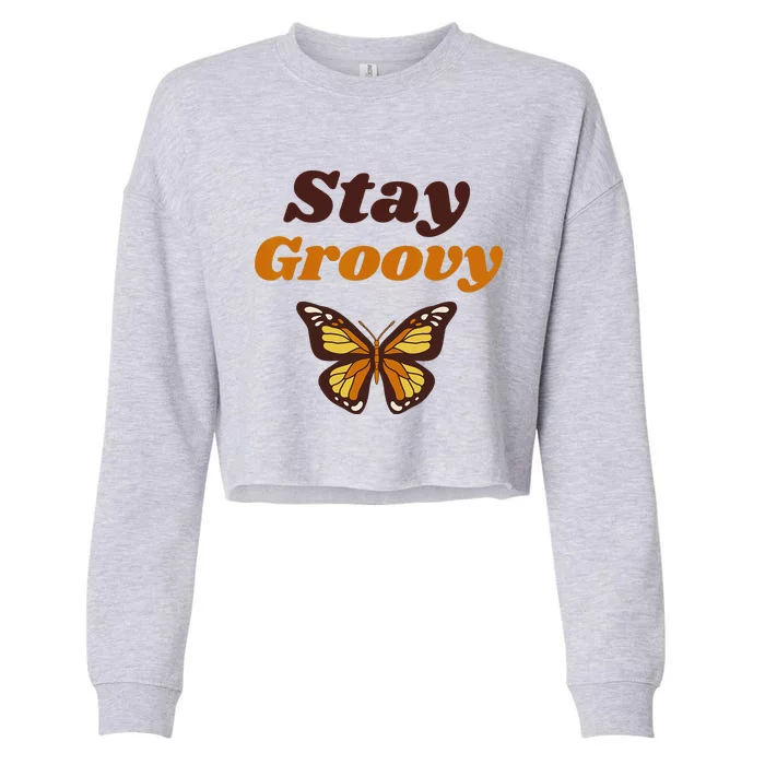 Butterfly Stay Groovy Retro Hippie Positive Mind Happy Life Cropped Pullover Crew