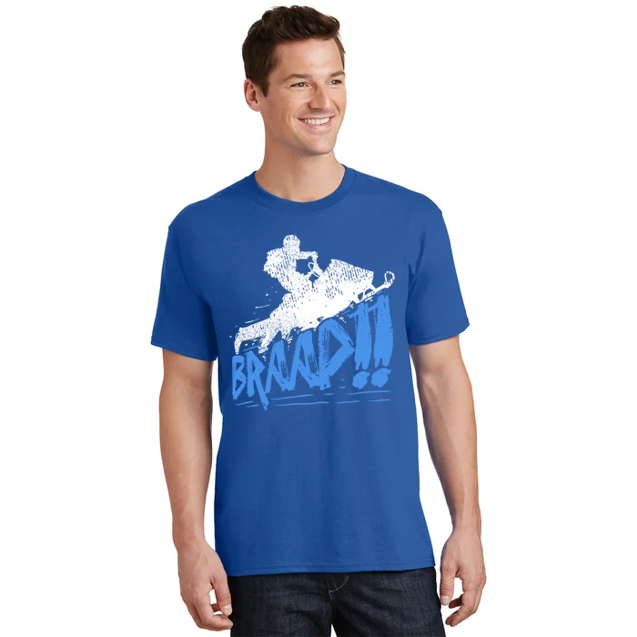 Braap Snowmobiling Gift Cool Snowmobile Driver Great Gift T-Shirt