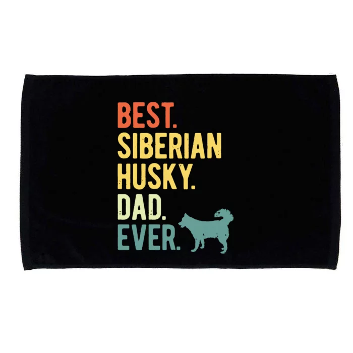 Best Siberian Husky Dad Ever Dog Daddy Fathers Day Microfiber Hand Towel