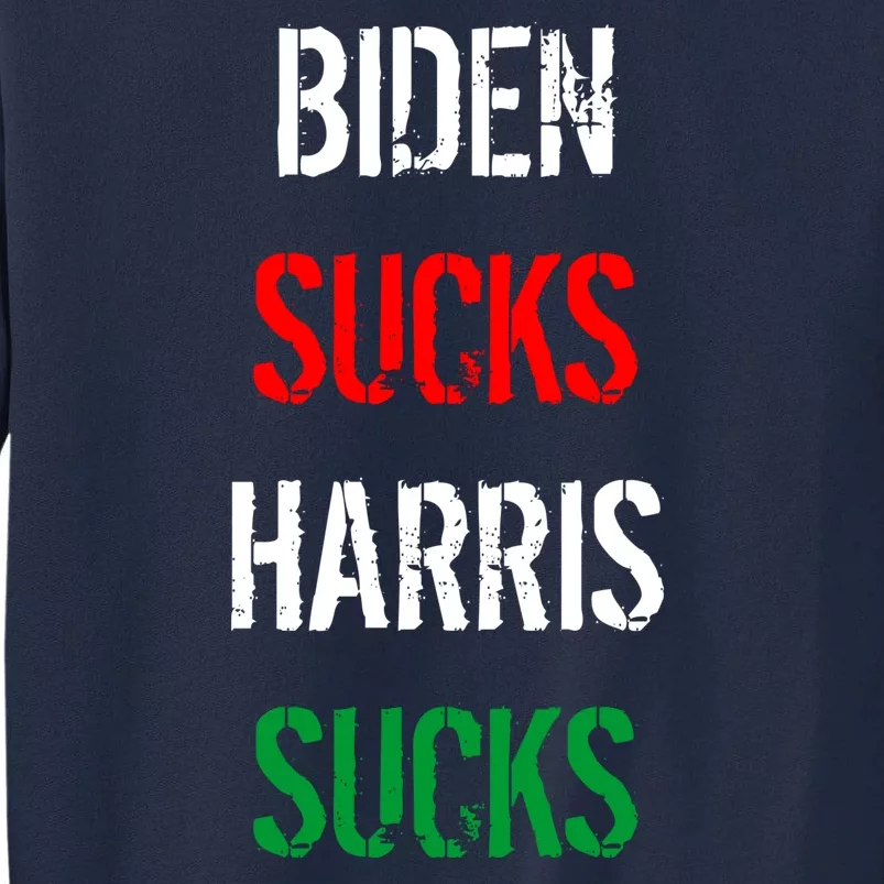 Biden Sucks Harris Sucks Tall Sweatshirt