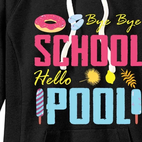 Bye School Hello Pool Beach Last Day Of School Women's Fleece Hoodie