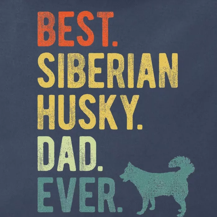 Best Siberian Husky Dad Ever Dog Daddy Fathers Day Zip Tote Bag