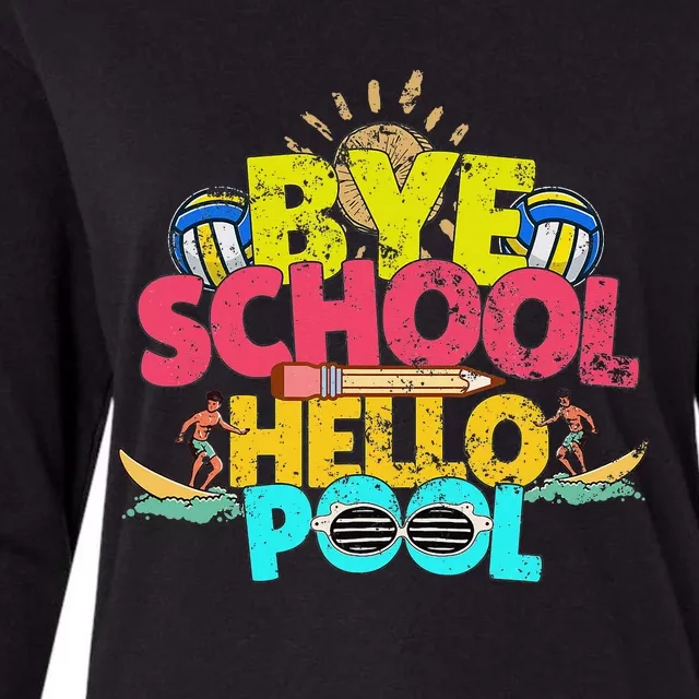 Bye School Hello Pool Last Day Of School Teacher Summer Womens Cotton Relaxed Long Sleeve T-Shirt