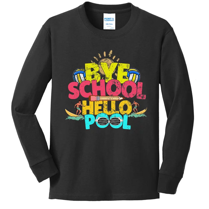 Bye School Hello Pool Last Day Of School Teacher Summer Kids Long Sleeve Shirt