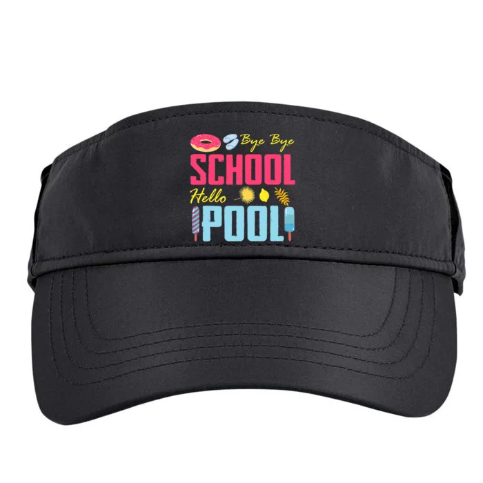 Bye School Hello Pool Beach Last Day Of School Adult Drive Performance Visor