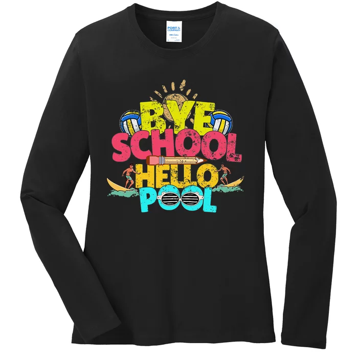 Bye School Hello Pool Last Day Of School Teacher Summer Ladies Long Sleeve Shirt