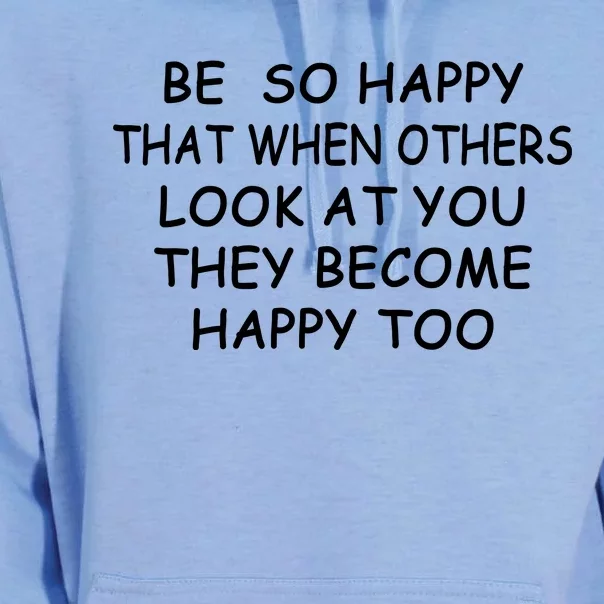 BE SO HAPPY THAT WHEN OTHERS SEE YOU THEY BECOME HAPPY TOO Unisex Surf Hoodie