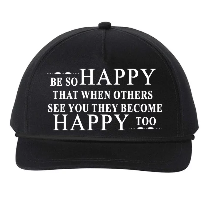 BE SO HAPPY THAT WHEN OTHERS SEE YOU THEY BECOME HAPPY TOO POSITIVE MESSAGE Snapback Five-Panel Rope Hat