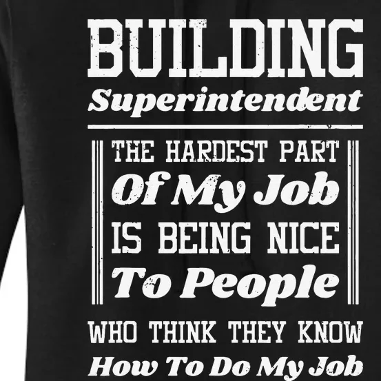 Building Superintendent Hardest Part Of My Job Women's Pullover Hoodie