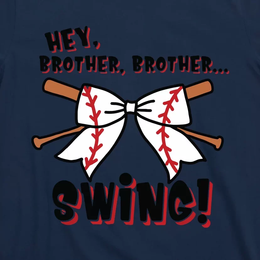 Baseball Sister Hey Brother Brother Swing T-Shirt