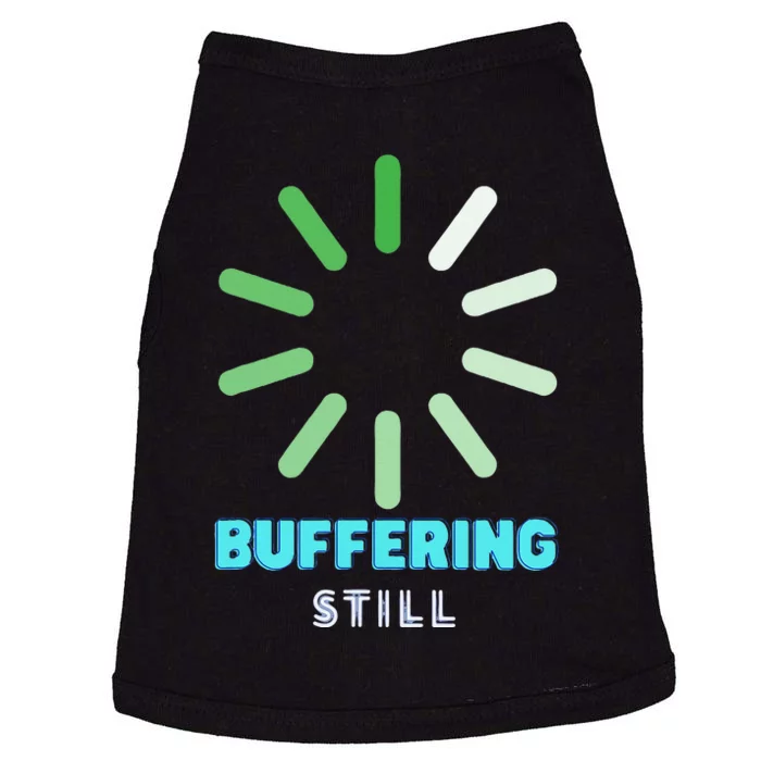 BUFFERING STILL Humorous Gift Doggie Tank