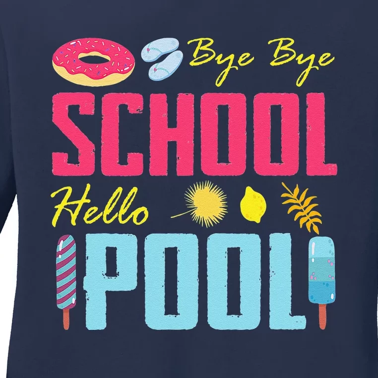 Bye School Hello Pool Beach Last Day Of School Ladies Long Sleeve Shirt