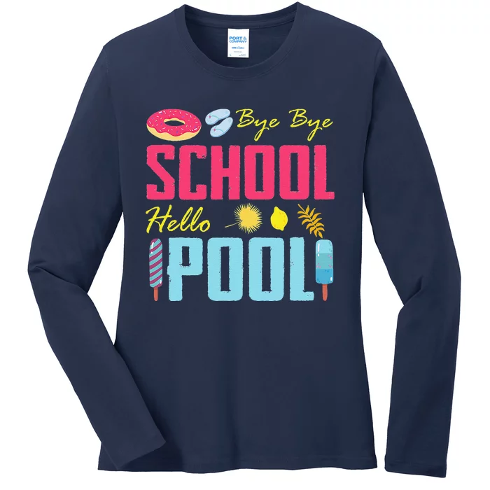 Bye School Hello Pool Beach Last Day Of School Ladies Long Sleeve Shirt