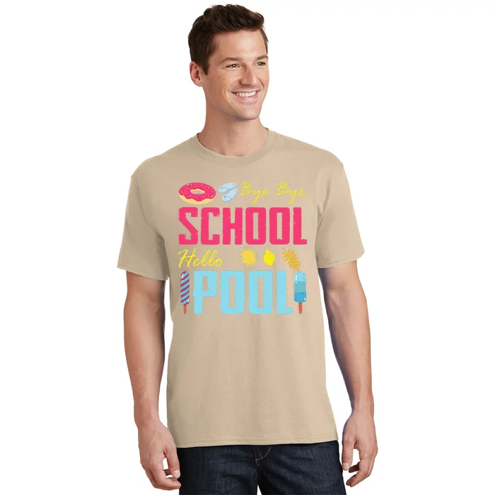 Bye School Hello Pool Beach Last Day Of School T-Shirt