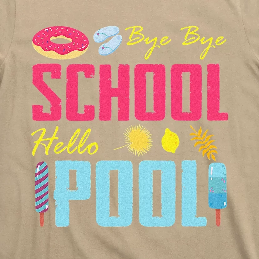 Bye School Hello Pool Beach Last Day Of School T-Shirt