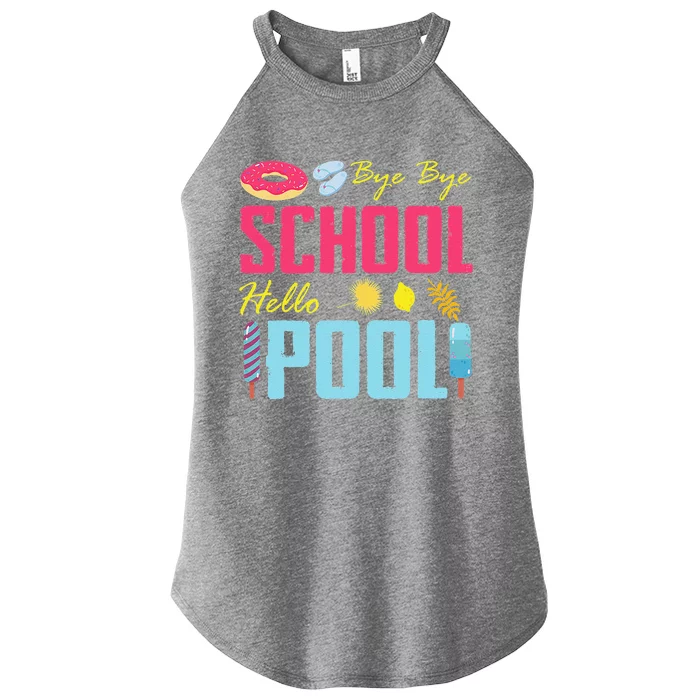 Bye School Hello Pool Beach Last Day Of School Women’s Perfect Tri Rocker Tank