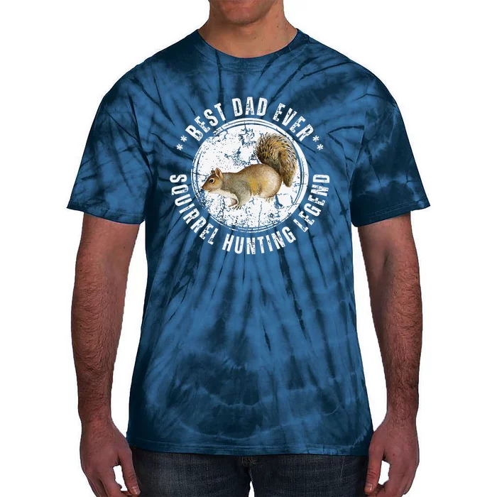 Best Squirrel Hunting Dad Fathers Day Dads Birthday Tie-Dye T-Shirt