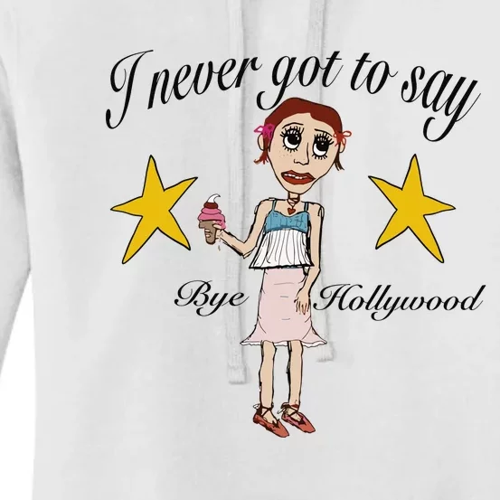 Byehollywood Shop I Never Got To Say Bye Hollywood Women's Pullover Hoodie