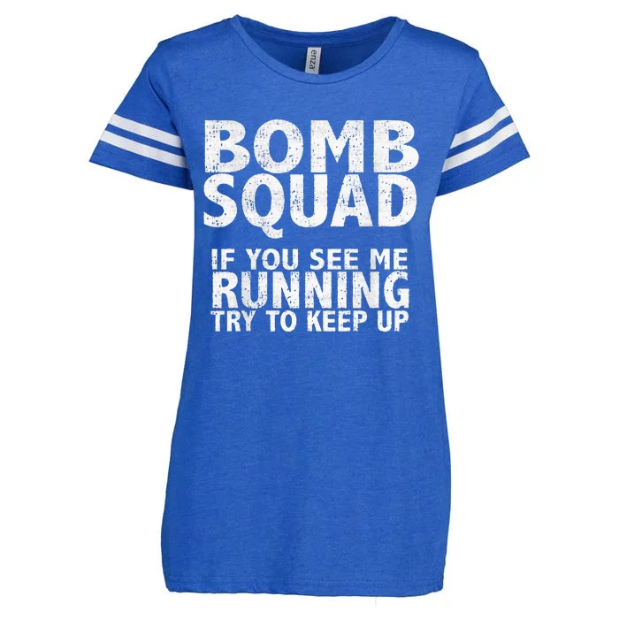 Bomb Squad If You See Me Running EOD Enza Ladies Jersey Football T-Shirt