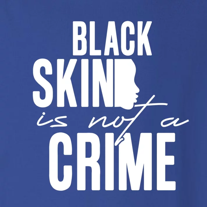 Black Skin Is Not A Crime Black Lives Matter Gift Toddler Long Sleeve Shirt