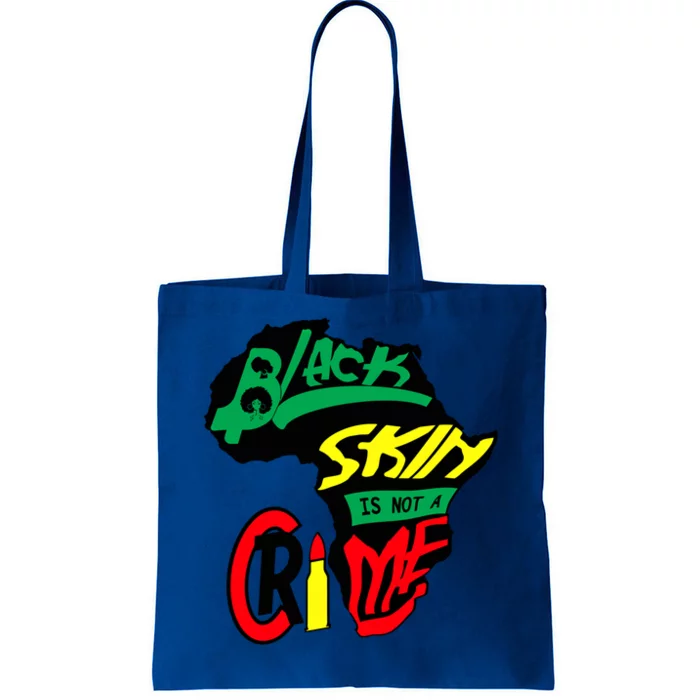 Black Skin Is Not A Crime History Month Bhm Blm Sista Bruh Gift Tote Bag