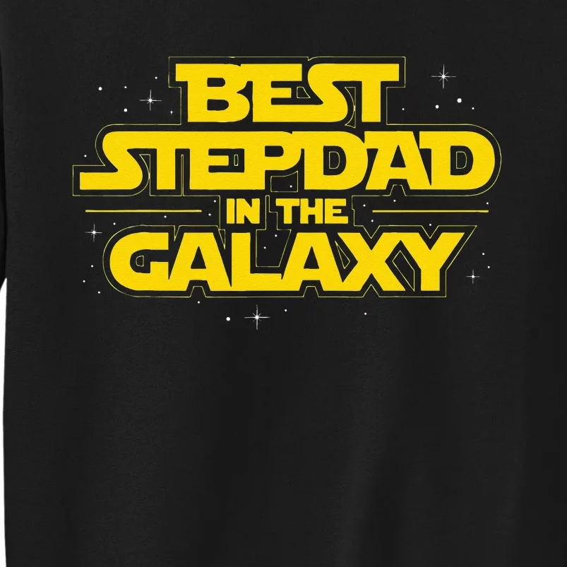 Best Stepdad In The Galaxy Stepfather Bonus Dad Fatherhood Tall Sweatshirt