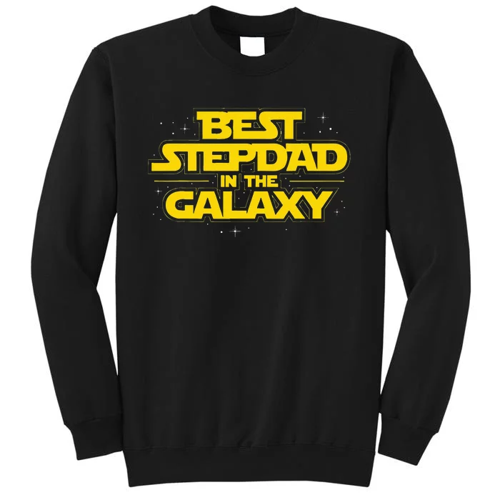 Best Stepdad In The Galaxy Stepfather Bonus Dad Fatherhood Tall Sweatshirt