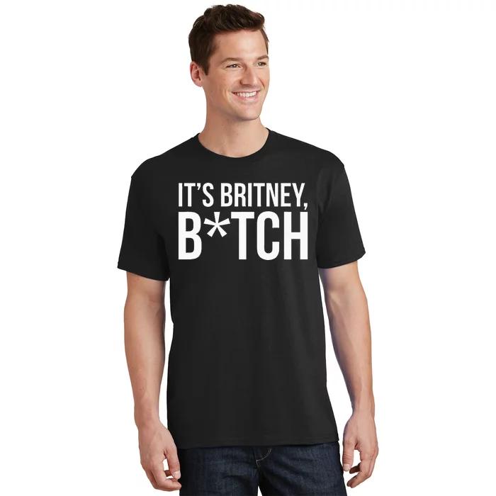 B.R.I.T.N.Ey S.P.E.A.R.S Its Britney T-Shirt