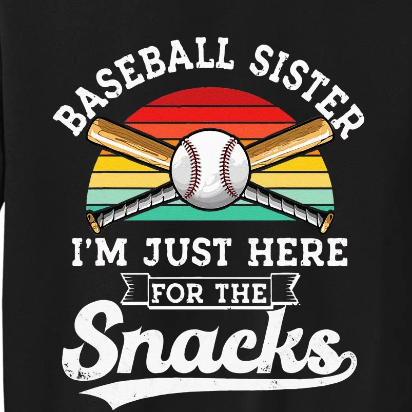 Baseball Sister Im Just Here For The Snacks Retro Baseball Tall Sweatshirt