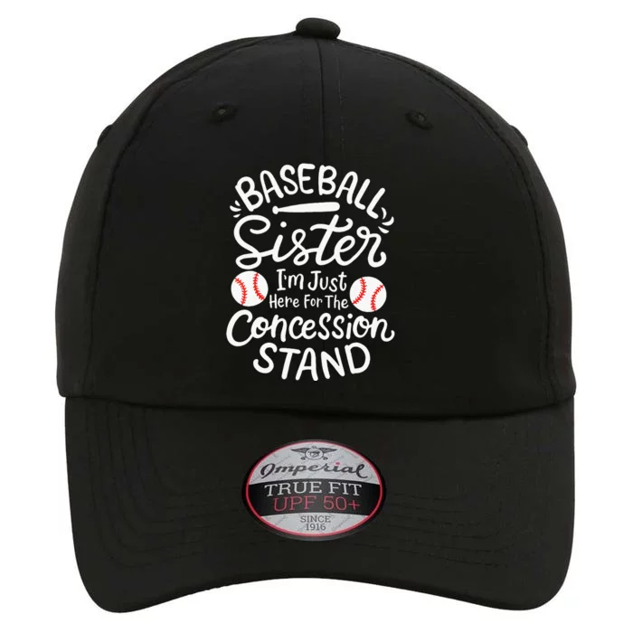 Baseball Sister IM Just Here For Concession Stand The Original Performance Cap